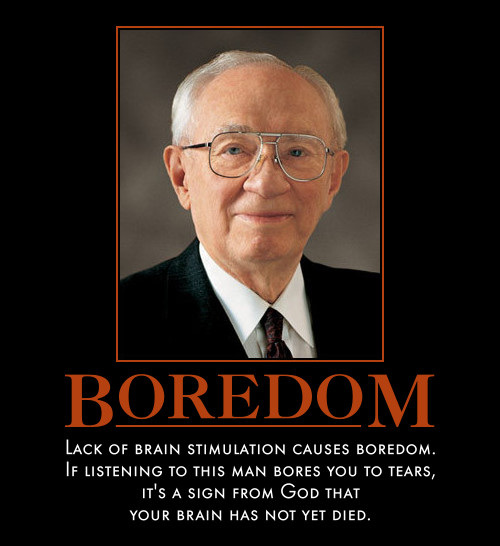 Gordon B Hinckley boredom.